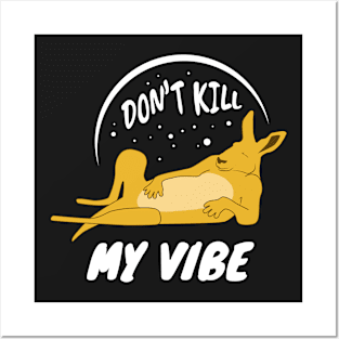 Don't Kill My Vibe Posters and Art